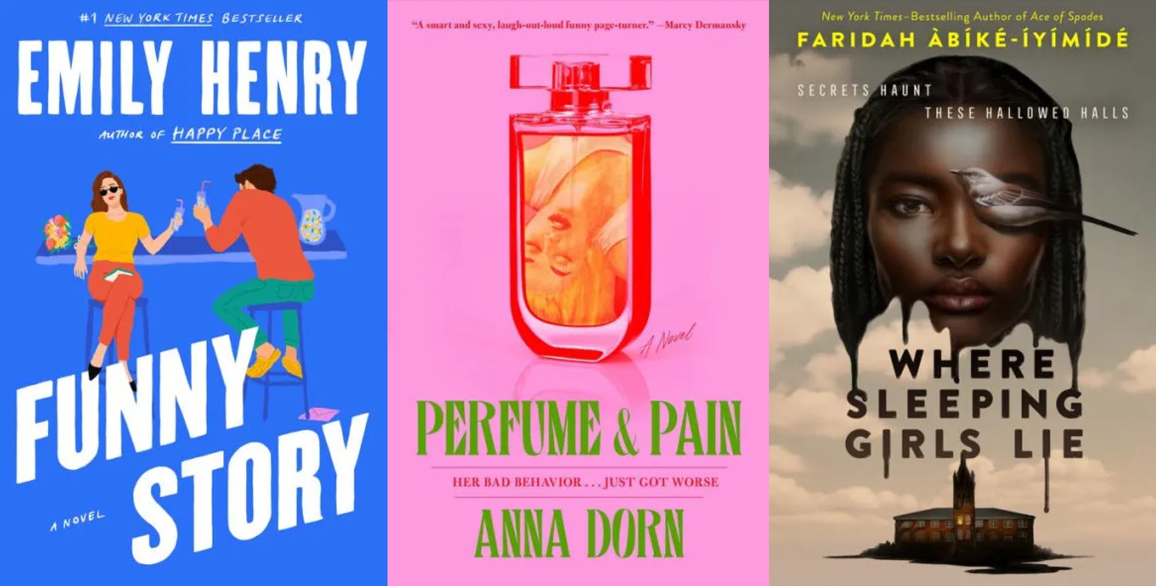 Funny Story by Emily Henry / Perfume & Pain by Anna Dorn / Where Sleeping Girls Lie by Faridah Àbíké-Íyímídé