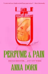 Perfume and Pain by Anna Dorn