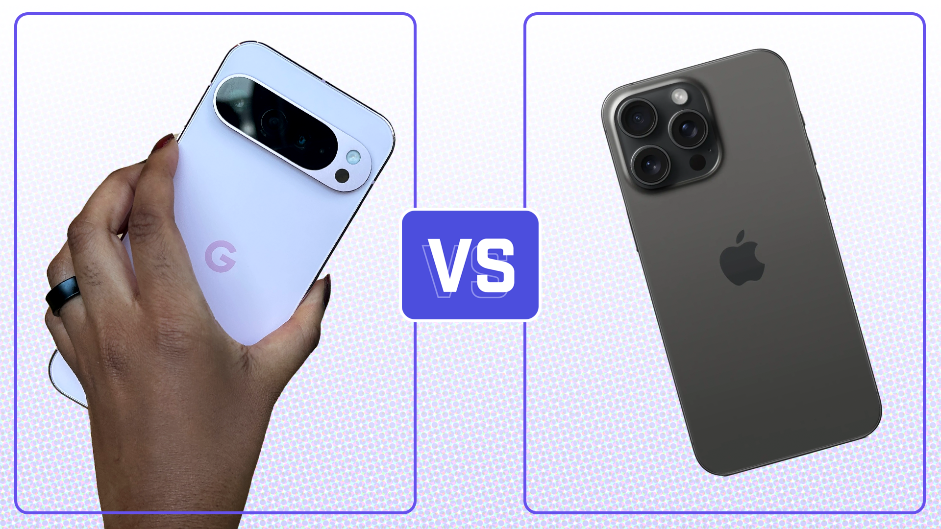 Google Pixel 9 Pro XL vs. iPhone 15 Pro Max