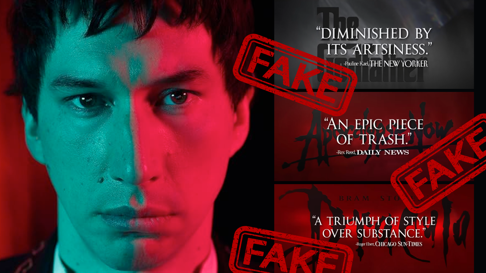 An edit of Adam Driver in 'Megalopolis,' with half his face lit in red and the other in teal. Next to him are three screenshots of critics' negative quotes ostensibly regarding the films 'The Godfather,' 'Apocalypse Now,' and 'Bram Stoker's Dracula.' They have the word 'FAKE' stamped across them three times.