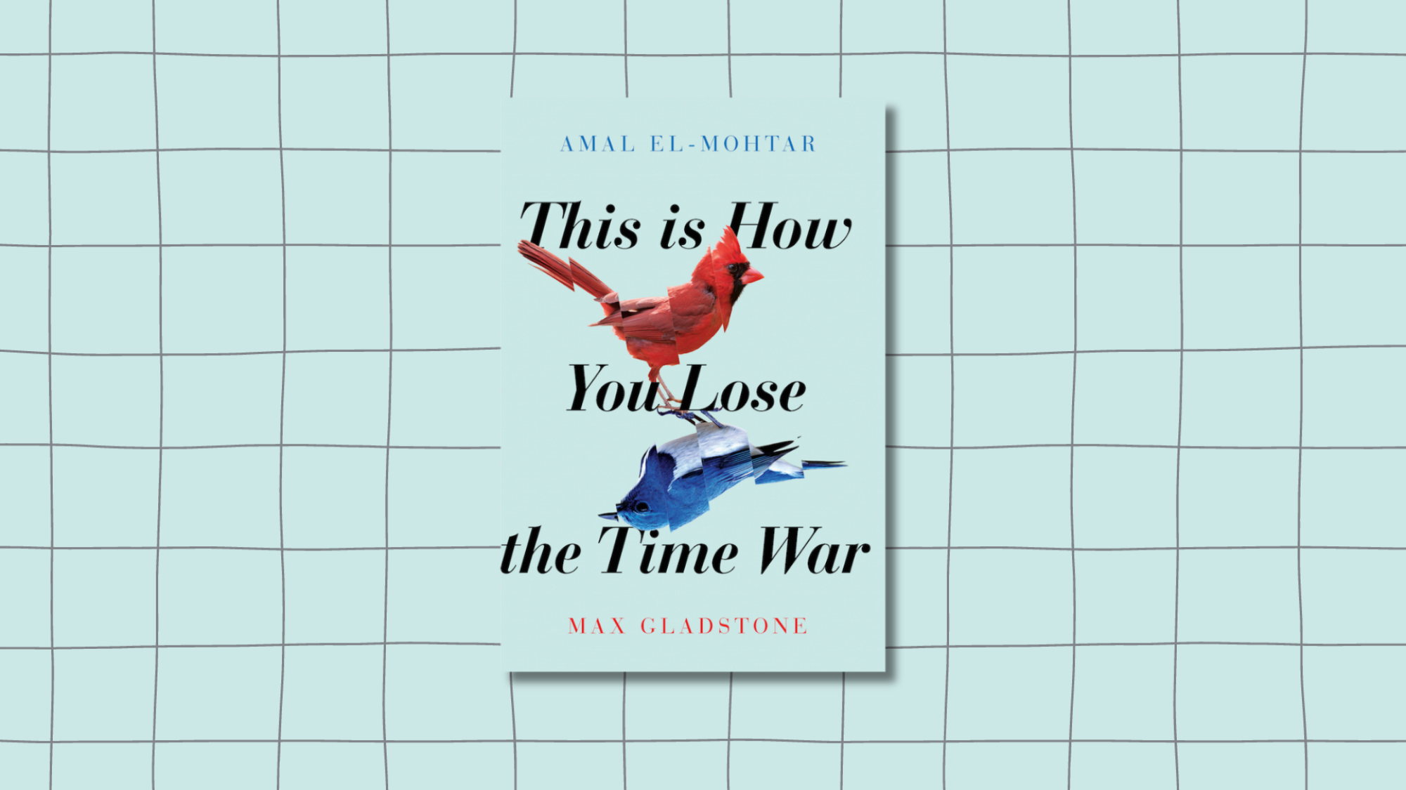 The cover of 'This Is How You Lose The Time War' showing a red bird reflected by a blue bird.