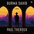 the audiobook cover for burma sahib by paul theroux